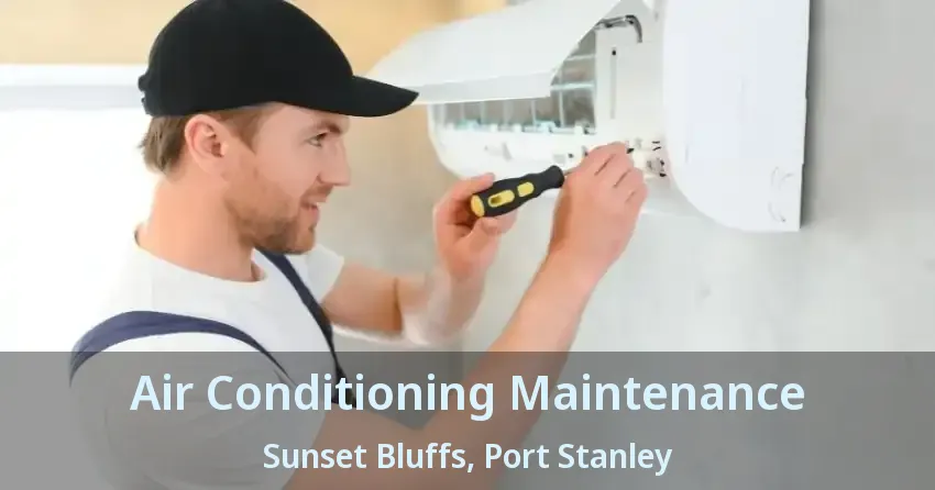 Air Conditioning Maintenance Sunset Bluffs, Port Stanley - ON