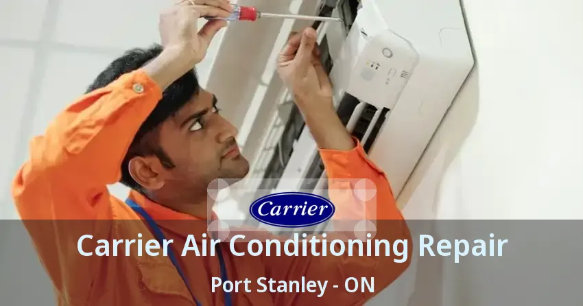 Carrier Air Conditioning Repair Port Stanley - ON