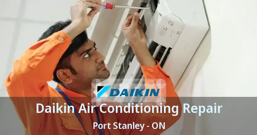 Daikin Air Conditioning Repair Port Stanley - ON