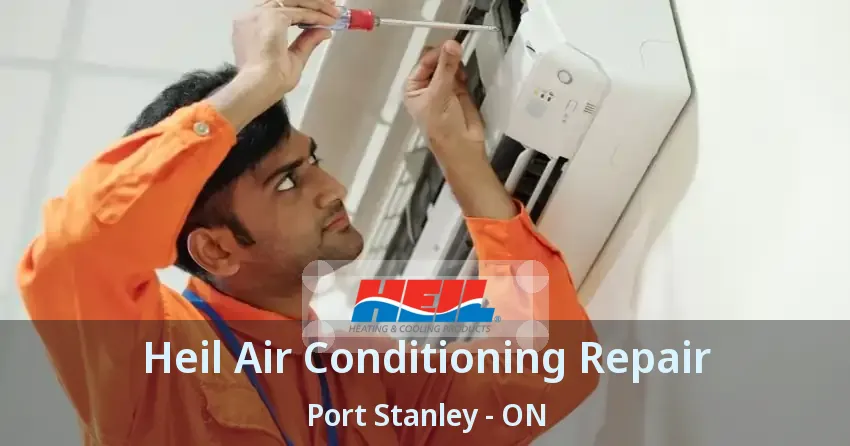 Heil Air Conditioning Repair Port Stanley - ON