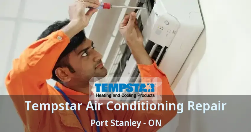 Tempstar Air Conditioning Repair Port Stanley - ON