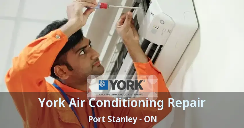 York Air Conditioning Repair Port Stanley - ON
