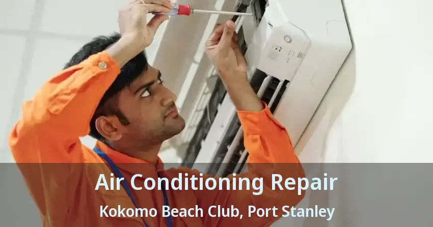 Air Conditioning Repair Kokomo Beach Club, Port Stanley - ON
