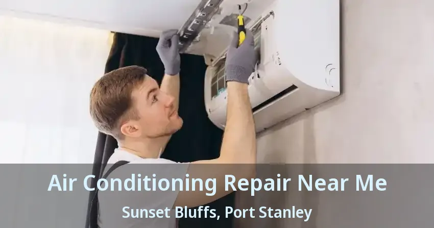Air Conditioning Repair Near Me Sunset Bluffs, Port Stanley - ON
