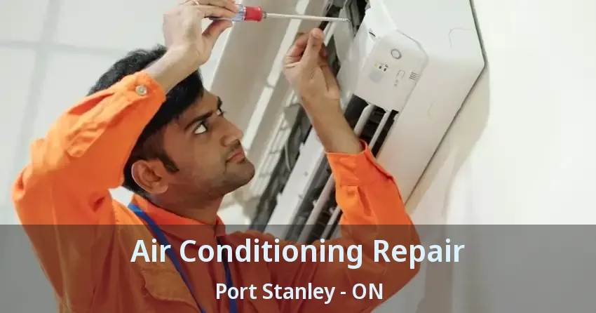 Air Conditioning Repair Port Stanley - ON