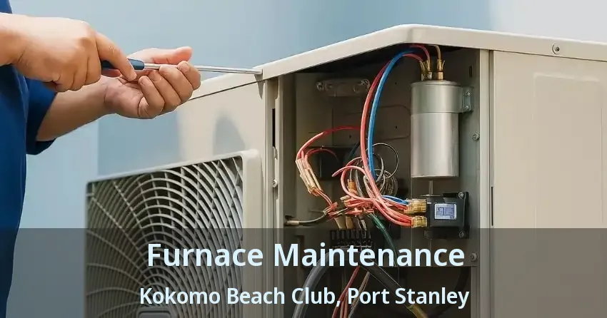 Furnace Maintenance Kokomo Beach Club, Port Stanley - ON