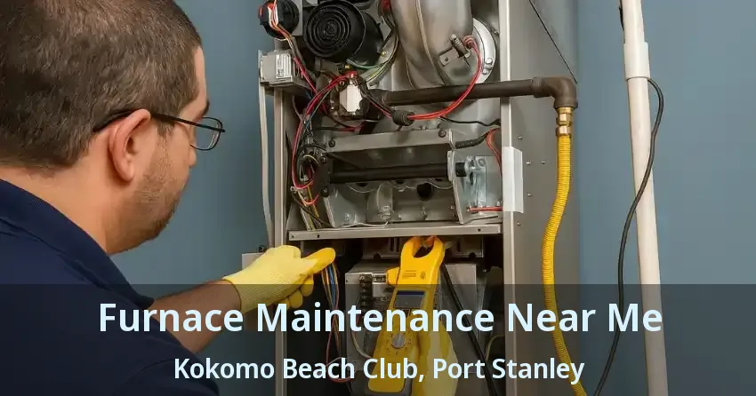 Furnace Maintenance Near Me Kokomo Beach Club, Port Stanley - ON