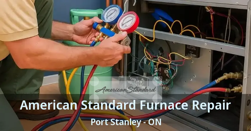 American Standard Furnace Repair Port Stanley - ON