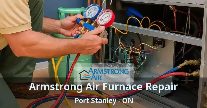 Armstrong Air Furnace Repair Port Stanley - ON
