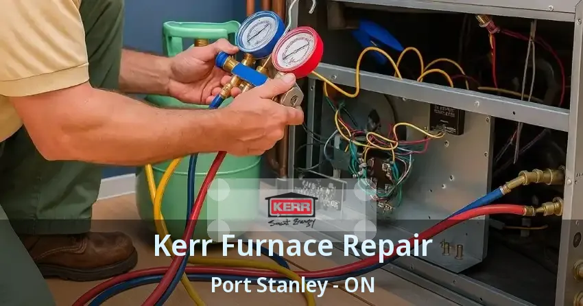Kerr Furnace Repair Port Stanley - ON