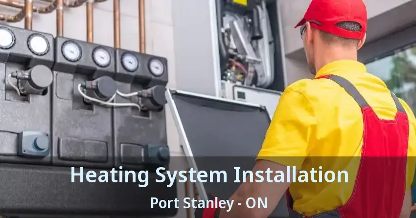 Heating System Installation Port Stanley - ON