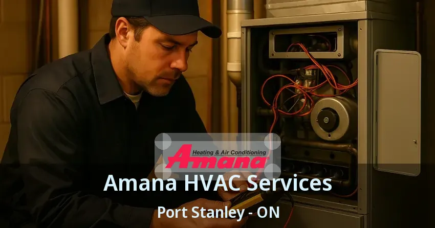 Amana HVAC Services Port Stanley - ON