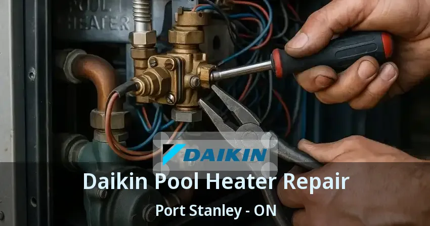 Daikin Pool Heater Repair Port Stanley - ON
