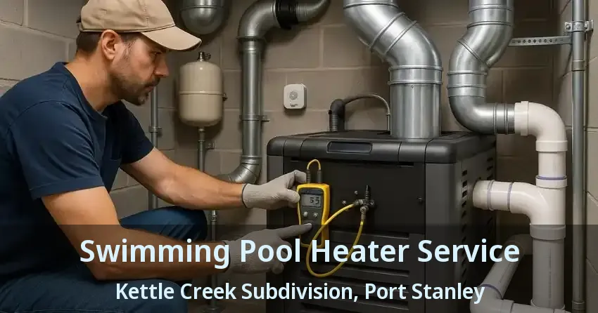 Swimming Pool Heater Service Kettle Creek Subdivision, Port Stanley - ON